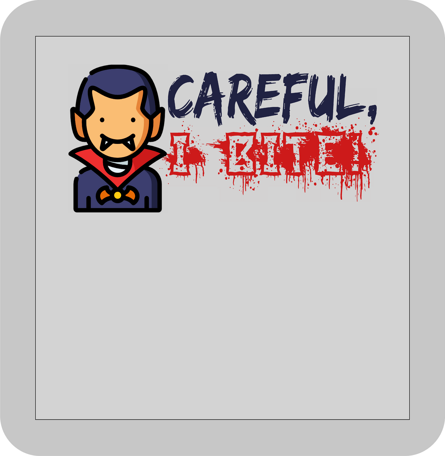 Halloween , Careful, I Bite! -DTF transfer
