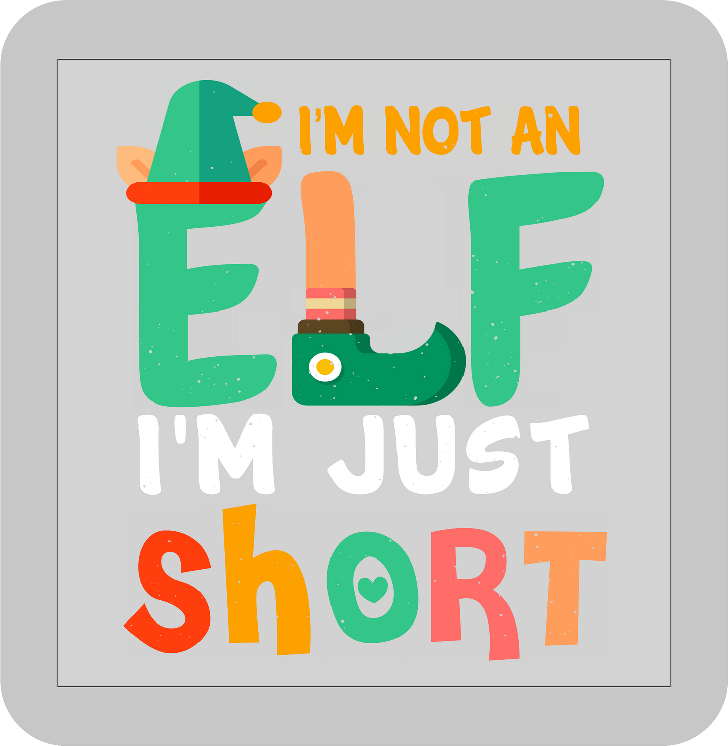 Christmas , I'm not an Elf I'm just short -DTF transfer
