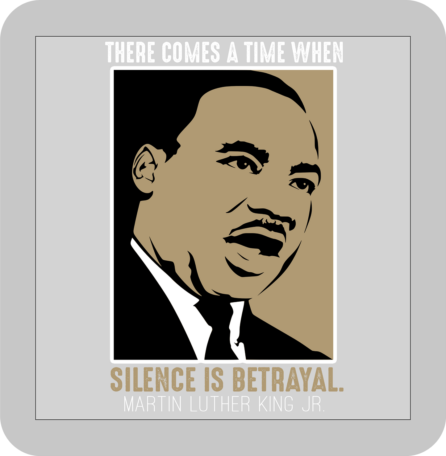 Martin Luther King Jr. , There comes a time when Silence is Betrayal -DTF transfer