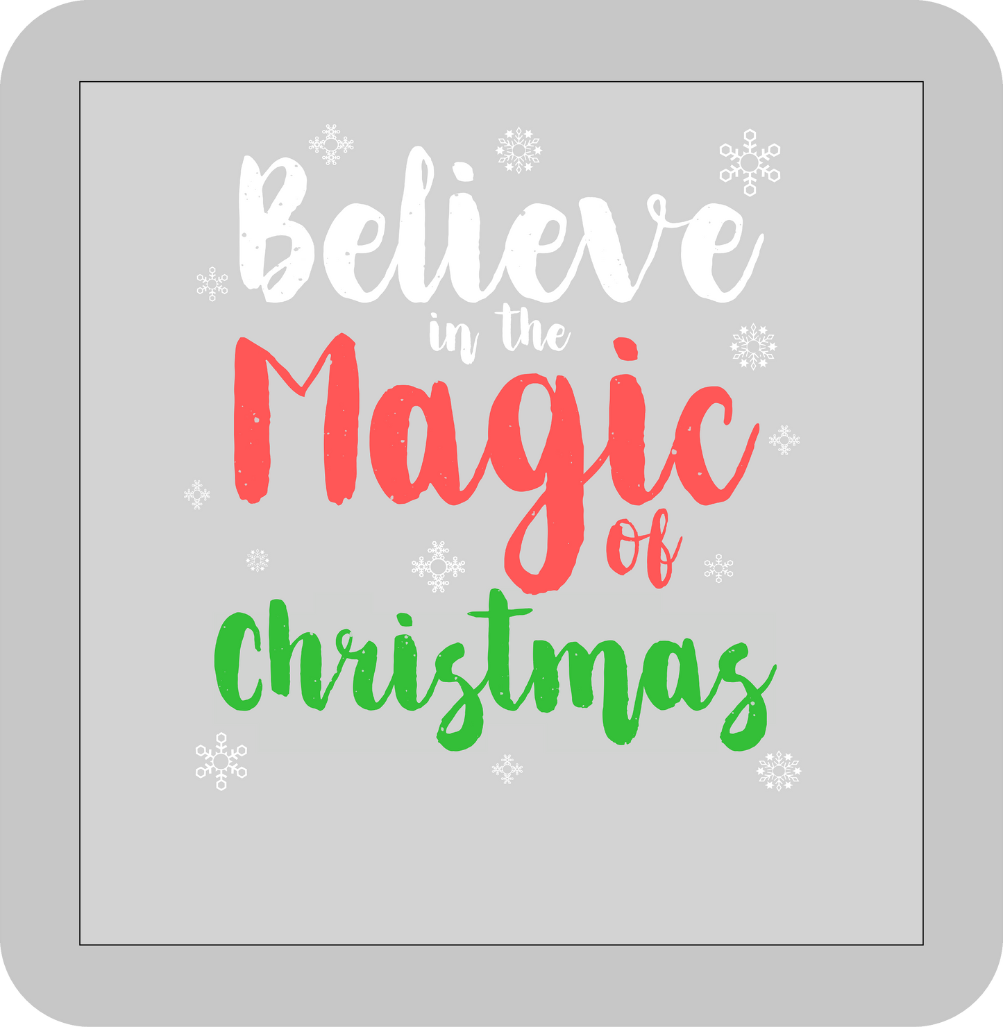 Christmas , Believe in the Magic of Christmas -DTF transfer