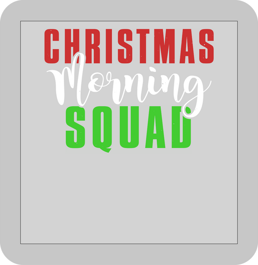 Christmas , Christmas Morning Squad  -DTF transfer