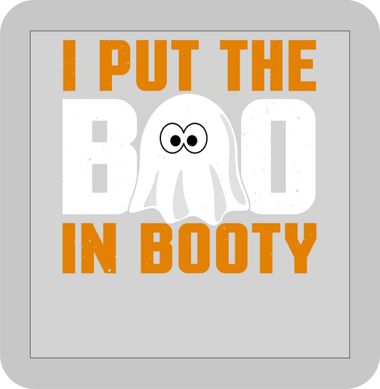 Halloween , I put the BOO in Booty -DTF transfer