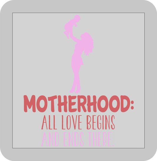 Mother's Day, Motherhood: All love begins and ends there -DTF transfer