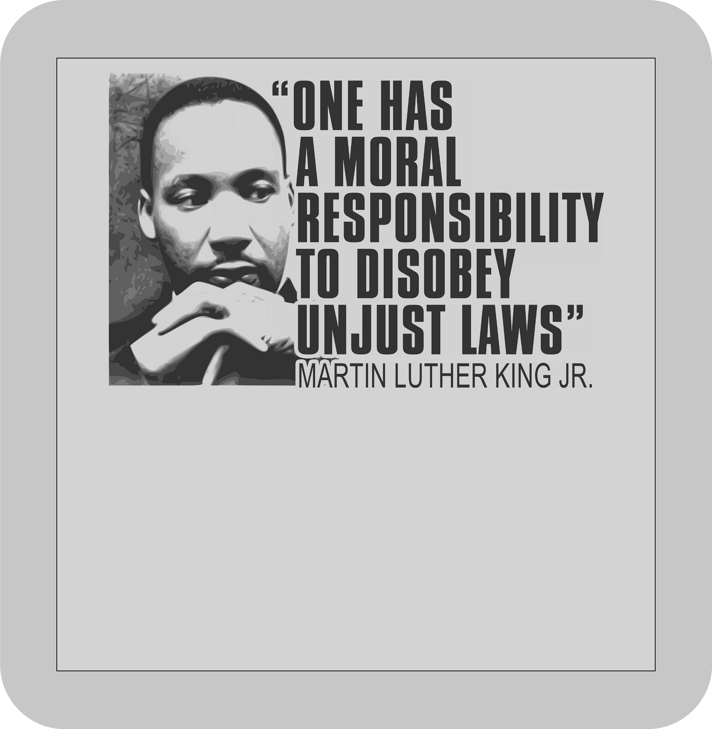 Martin Luther King Jr. , "One has a moral responsibility to diobey unjust laws "-DTF transfer