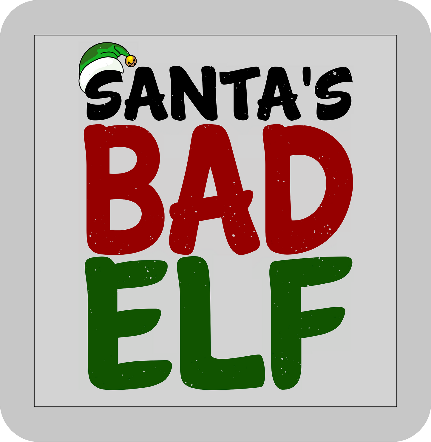 Christmas , Santa's Bad Elf -DTF transfer