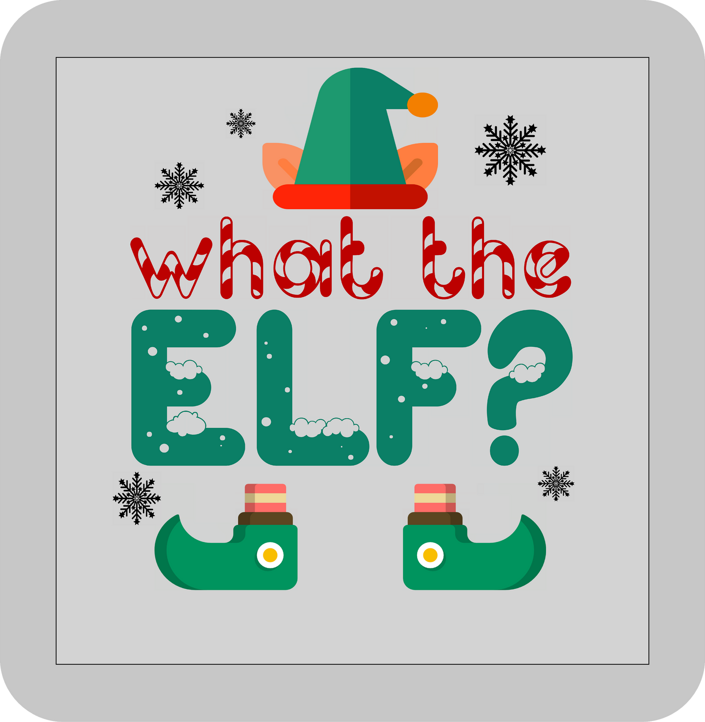 Christmas , What the Elf ?  -DTF transfer