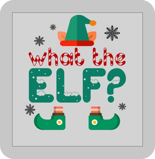 Christmas , What the Elf ?  -DTF transfer