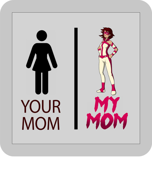 Mother's Day, Your Mom/My Mom -DTF transfer