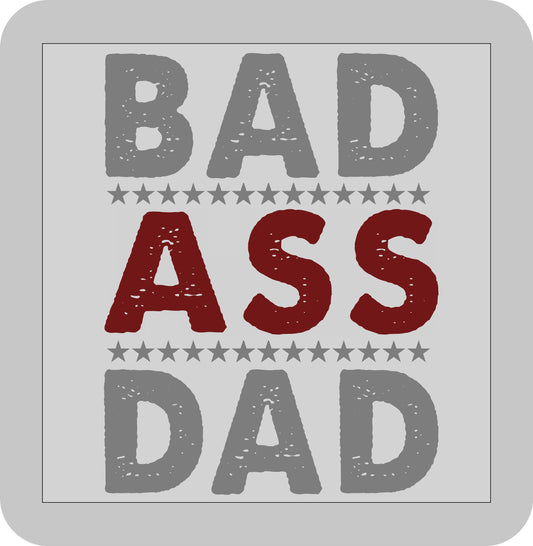 Father's Day,Bad Ass Dad -DTF transfer