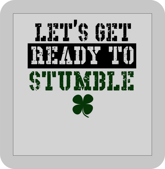 St, Patricks day, Let's get ready to stumble  -DTF transfer