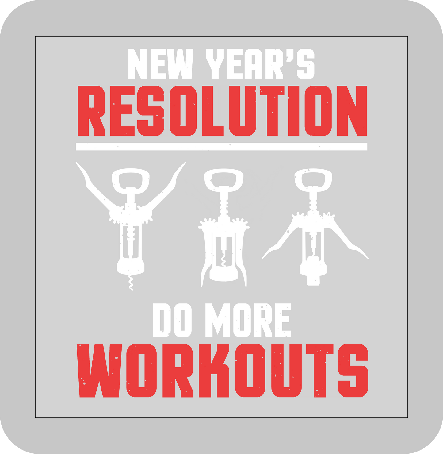 Copy of New Year's, New Year's Resolution Do more Workouts  -DTF transfer