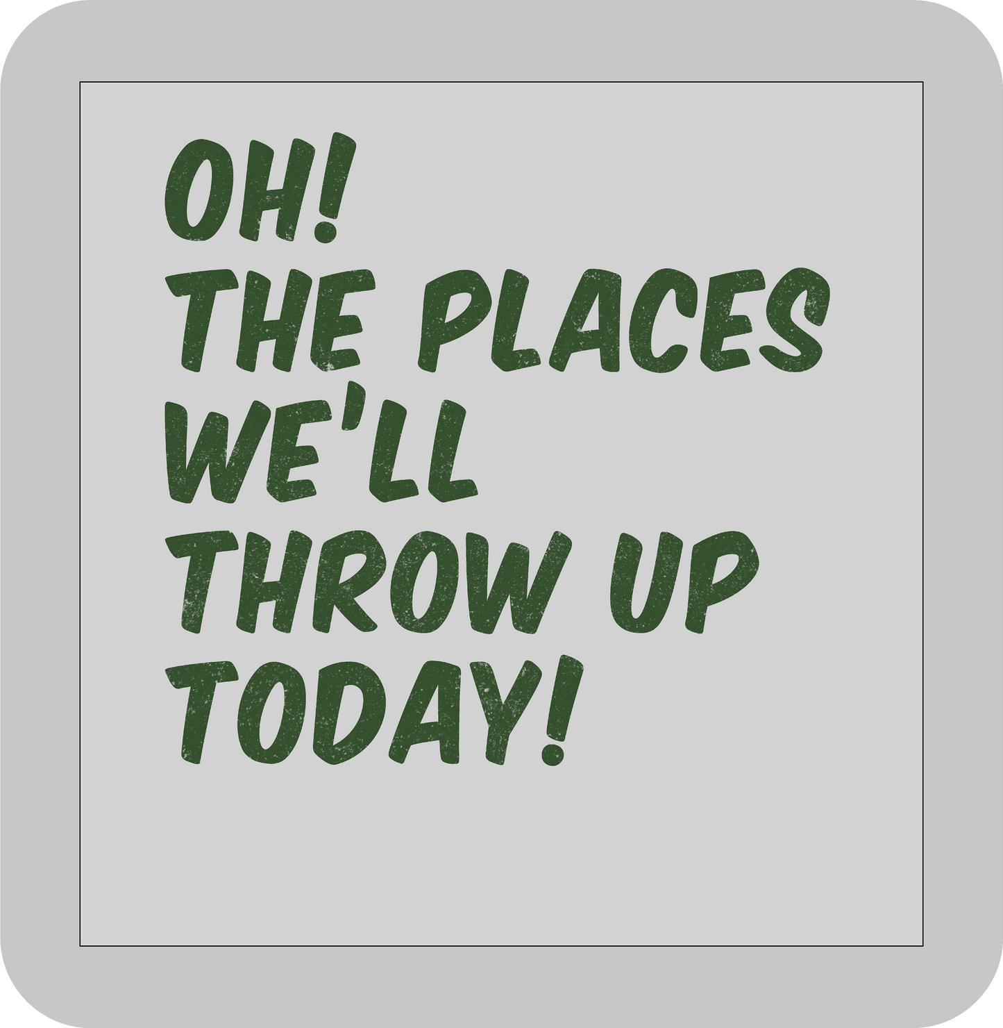 St, Patricks day, Oh! The places we'll throw up today!  -DTF transfer