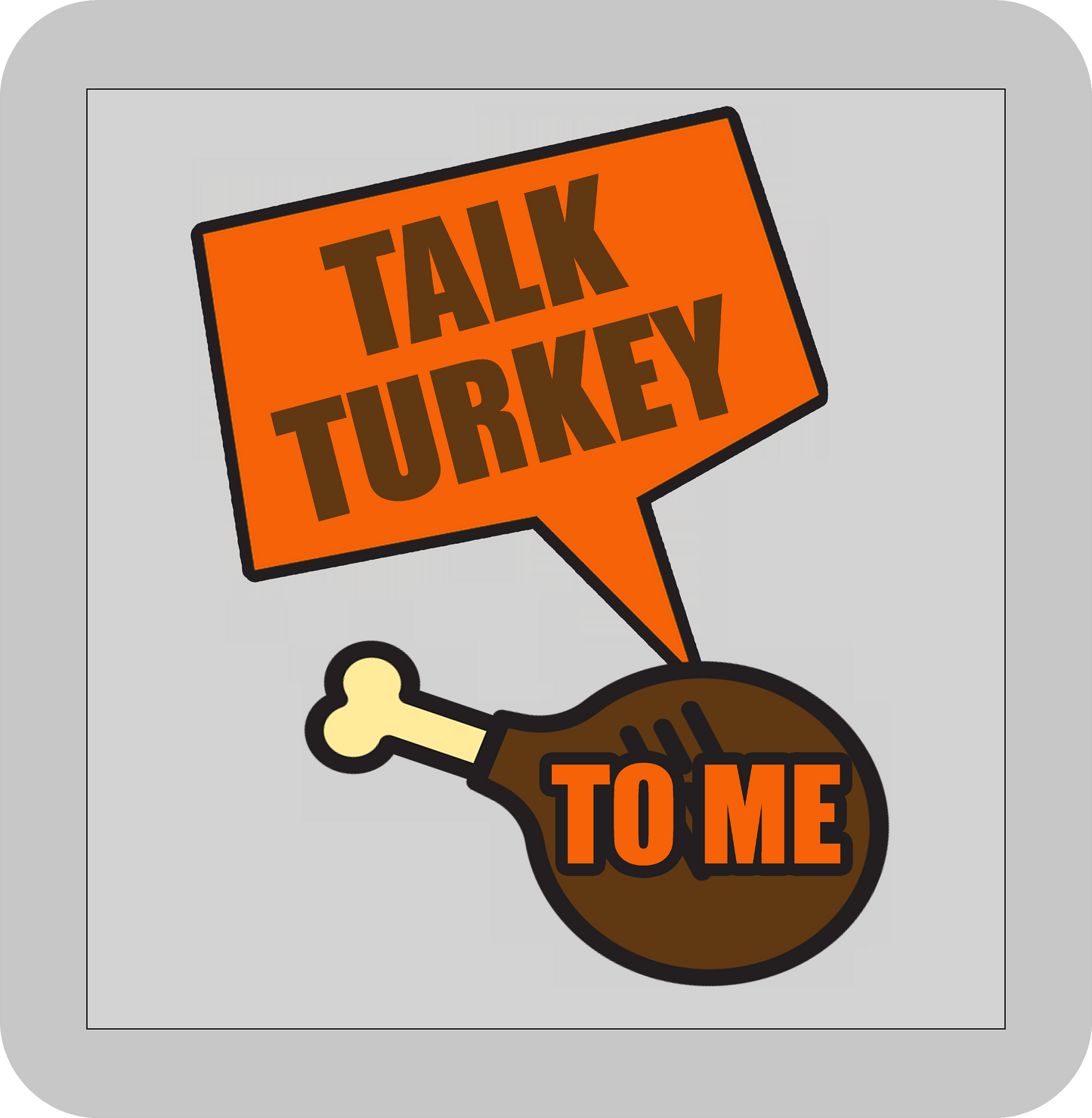 Thanksgiving , Talk Turkey To Me -DTF transfer