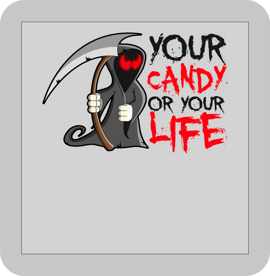 Halloween , Your Candy or your Life   -DTF transfer